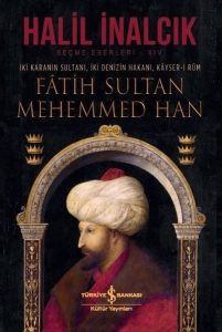 Fatih Sultan Mehmet Hayatını Anlatan En İyi Kitaplar