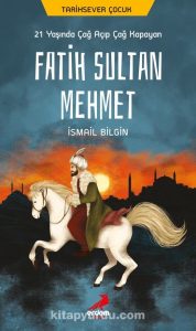 Fatih Sultan Mehmet Hayatını Anlatan En İyi Kitaplar